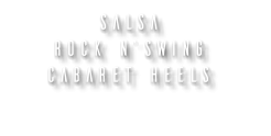 SALSA ROCK N’SWING CABARET HEELS