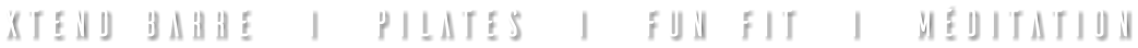 XTEND BARRE  I  PILATES  i  FUN FIT  i  méditation