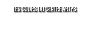LES COURS DU CENTRE ARTYS